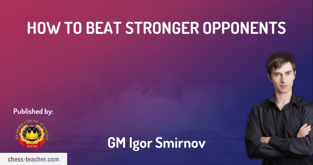 How to beat stronger opponents Remote Chess Academy